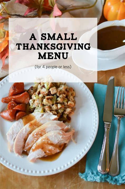 As has been said these vary from family to family. A Small Thanksgiving Menu: for 4 people or less ...