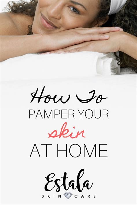4 Ways To Pamper Your Skin At Home Clean Skin Face Face Care Face Skin Care