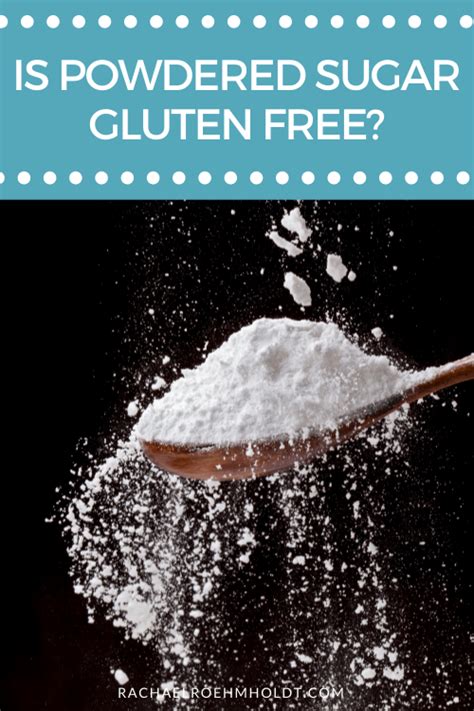 Is Powdered Sugar Gluten Free Rachael Roehmholdt