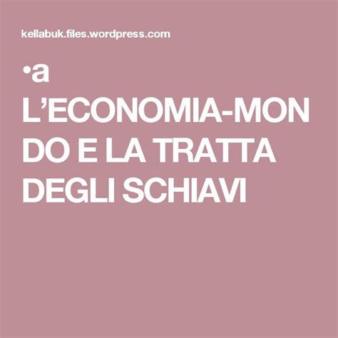 A Leconomia Mondo E La Tratta Degli Schiavi Economia Tratti