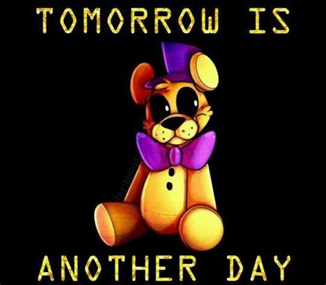 Tomorrow Is Another Day Omg Its Cute Golden Freddy 3