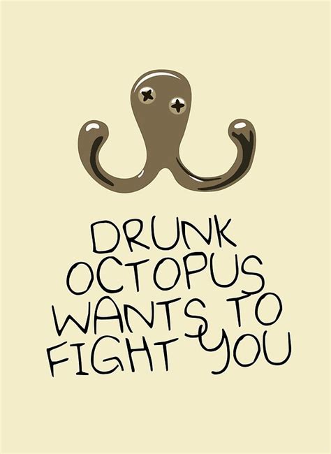 Drunk Octopus Wants To Fight You Photographic Prints By