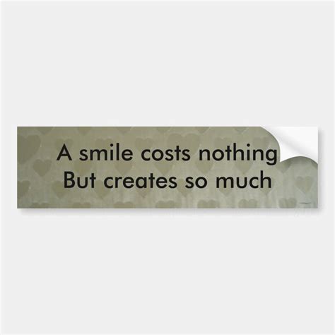 A Smile Costs Nothing Bumper Sticker Zazzle