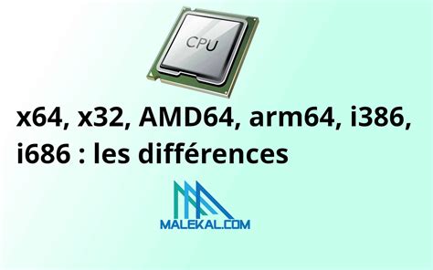 X64 X32 Amd64 I386 Arm64 I686 Les Différences