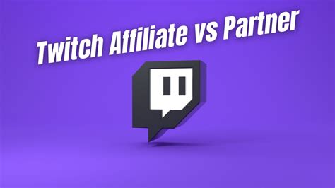 Twitch Affiliate Vs Partner What Is The Difference