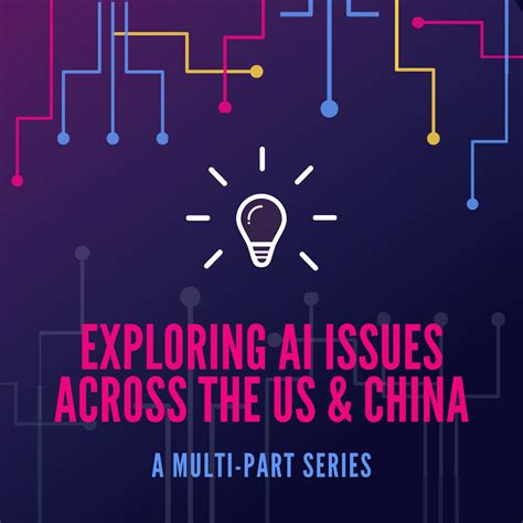 exploring-ai-issues-across-the-united-states-and-china-asia-society