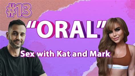 oral ep 13 sex with kat and mark youtube