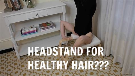 21 days to heal your hair day 12 headstand to grow healthy hair youtube