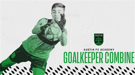 Austin Fc Academy Announces Upcoming Goalkeeper Combine