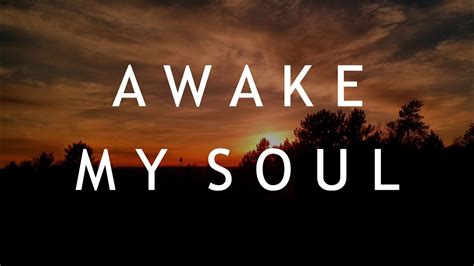 Awake My Soul Hillsong Worship Lyrics Youtube