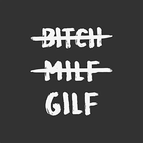 Bitch Milf Gilf As Time Goes By Damen T Shirt Von Katerlikoli