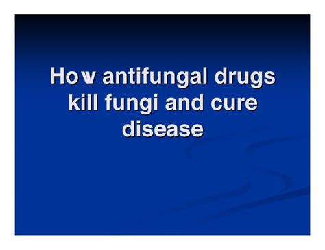 Pdf How Antifungal Drugs Kill Fungi And Cure Disease Dokumentips