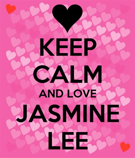 Keep Calm And Love Jasmine Lee Poster A Keep Calm O Matic