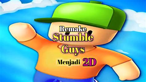 Aku Remake Stumble Guys Tapi Versi Pixel Max2d YouTube