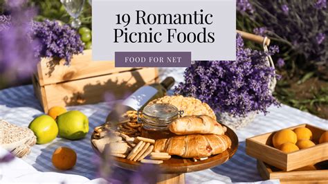 19 Perfectly Romantic Picnic Foods To Impress Any Date Food For Net