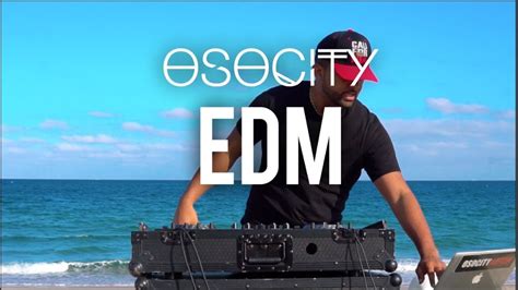 Edm Mix 2018 The Best Of Edm 2018 By Osocity Youtube