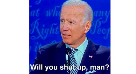 Will You Shut Up Man Memes Biden At First Debate Stayhipp