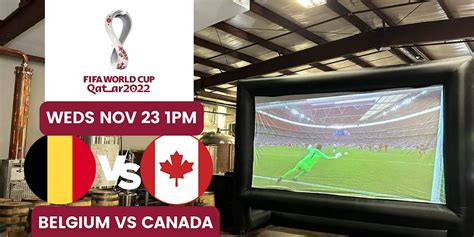 2022 World Cup Big Screen Watch Party - BELGIUM VS CANADA, William 