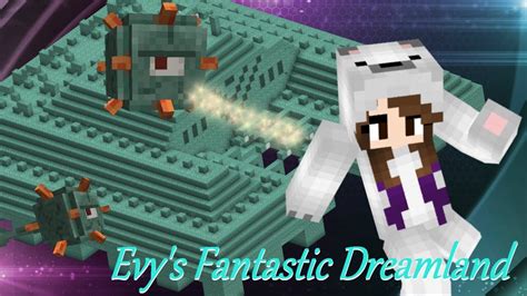 Minecraft Evys Fantastic Dreamland 104 Ocean Monument