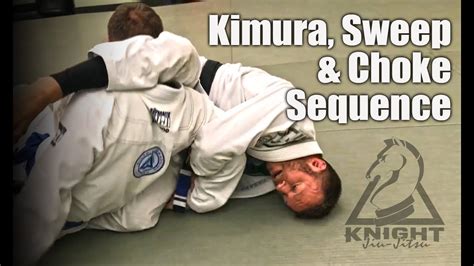 Jiu Jitsu Submissions Kimura Sweep Choke Sequence Youtube
