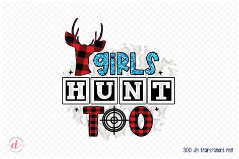 Girls Hunt Too Hunting Sublimation Png Graphic By Craftlabsvg · Creative Fabrica