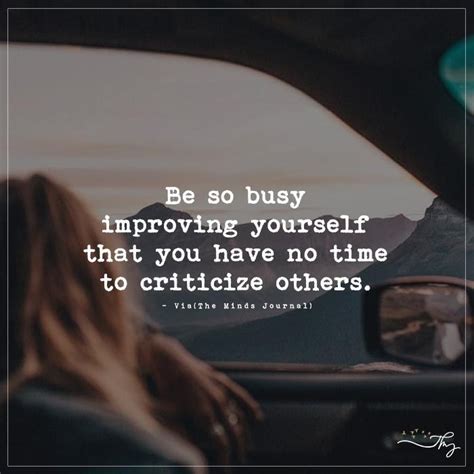 Be So Busy Improving Yourself Improve Yourself Quotes Real Life