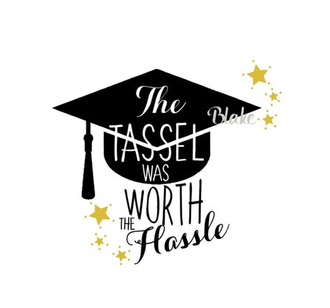 The Tassel Was Worth The Hassle Svg Graduation Cap And Tassel Etsy