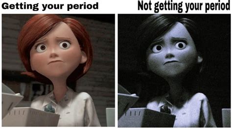Getting Your Perior Vs Not Getting Your Period Meme By Whykane Memedroid