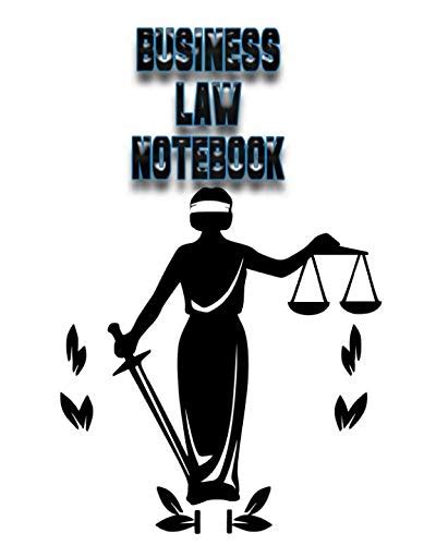 Business Law Notebook: Business Law Lessons Notebook, Business Law Study Guide, 8x10 Business ...