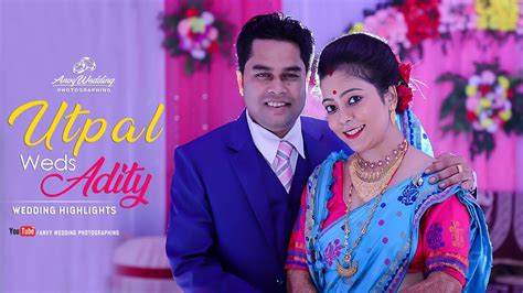 Utpal Weds Adity Assamese Cinematic Wedding Highlights Whatch In