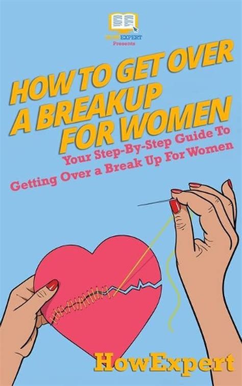 how to get over a break up for women by howexpert english paperback book free 9781950864294 ebay