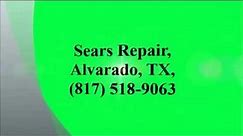 Sears Repair, Alvarado, TX, (817) 518-9063