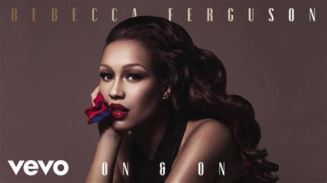 Rebecca Ferguson On And On Official Audio Youtube