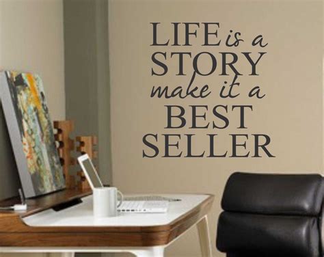Motivational Wall Decal Life Is A Story Make It A Best Seller Vinyl