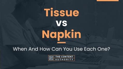 Tissue Vs Napkin When And How Can You Use Each One