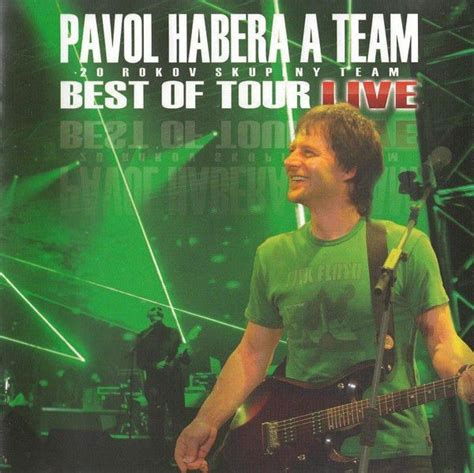 Pavol Habera And Team Best Of Tour Live 20 Rokov Skupiny Team Dr