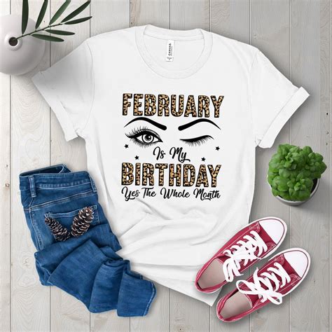 Leopard February Is My Birthday Yes The Whole Month Stirtshirt