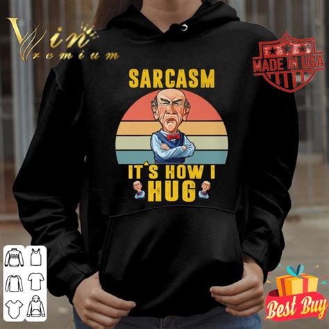 Sarcasm Its How I Hug Jeff Dunham Walter Vintage Shirt Baby Groot Shirt