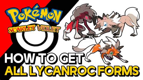 Pokemon Scarlet Violet How To Get All Lycanroc Forms Midday Midnight Dusk Youtube