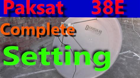 Paksat E Complete Dish Setting On Feet Dish And Channel List Youtube