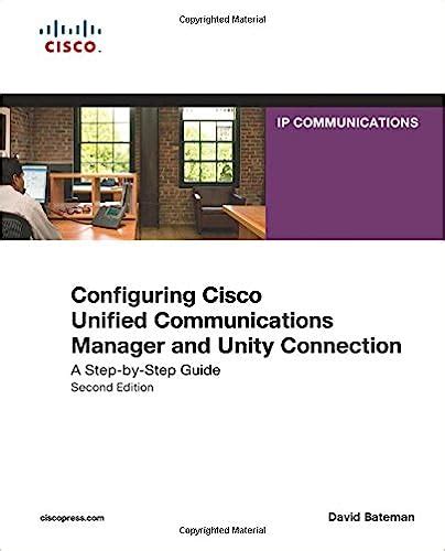 Configuring Cisco Unified Communications Manager And Unity Connection