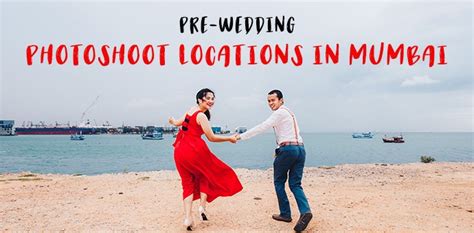 Best Locations For Pre Wedding Photo Shoots In Mumbai Maharashtra