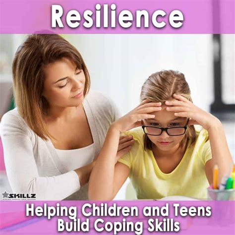Resilience Helping Children And Teens Build Coping Skills Skillz