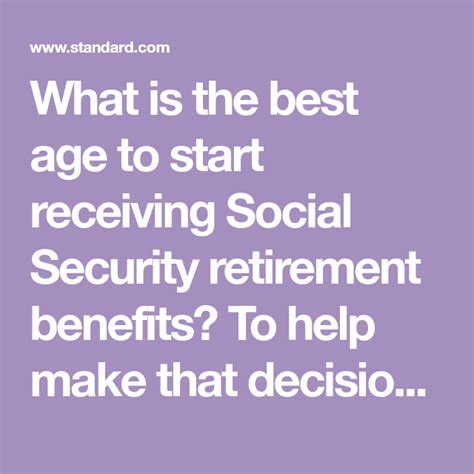 What Is The Best Age To Start Receiving Social Security Retirement