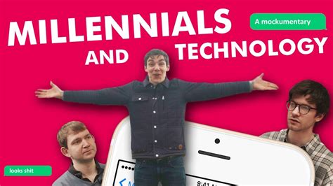 Millennials And Technology A Mockumentary Youtube