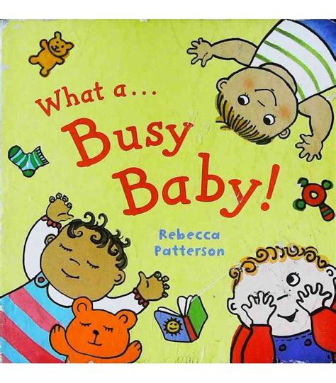 What A Busy Baby Rebecca Patterson 9780230764569