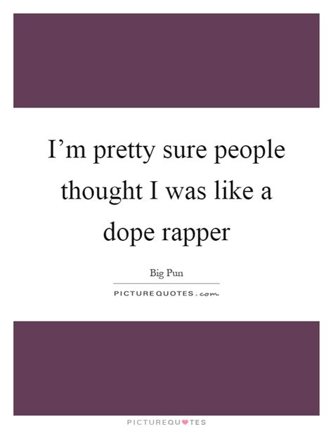 Dope Quotes Dope Sayings Dope Picture Quotes