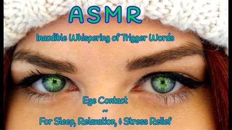 inaudible whispering asmr trigger words ~ eye contact relaxation stress relief sleep youtube