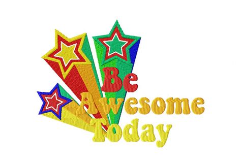 Be Awesome Today Machine Embroidery Design Daily Embroidery