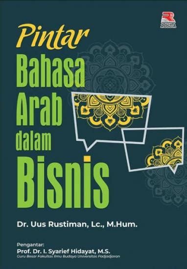 Pada kesempatan yang baik ini izinkan kami untuk mengulas materi kosakata mengenai anggota. Pintar Bahasa Arab Dalam Bisnis: Uus Rustiman - Belbuk.com